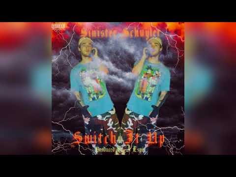 SINISTERSCHUYLER - SWITCH IT UP (Prod. by J E$PI)