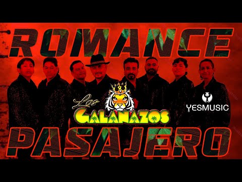 Los Galanazos | Romances Pasajeros | Video Musical