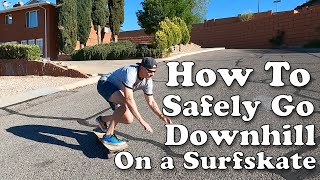 How to Safely Go Down Hills on a Surfskate