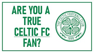 Are you a true CELTIC FC fan? (Football Quiz)