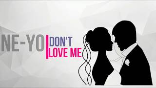Ne-Yo - Don&#39;t Love Me