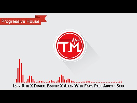 John Dish X Digital Bounze X Allen Wish Feat. Paul Aiden - Star