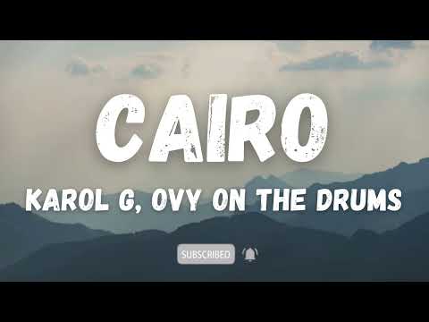 KAROL G, Ovy On The Drums - Cairo