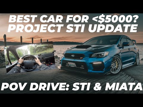 POV DRIVE: SUBARU WRX STI & MIATA | BEST CAR FOR UNDER $5000? | STI BUILD UPDATE