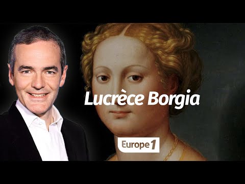 Au cœur de l'histoire: Lucrèce Borgia (Franck Ferrand)