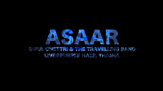 Bipul Chettri & The Travelling Band - Asaar (Live @ Purple Haze, Thamel)