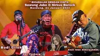 Download lagu Sawung Jabo & Sirkus Barock “ BICARALAH DENGAN CINTA “ Bandung, 21 Januari 2023 mp3