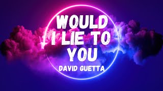 David Guetta, Cedric Gervais &amp; Chris Willis - Would I Lie To You (Lyric Video)