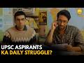 UPSC Aspirants Ka Daily Struggle Aspirants TVF Diaries