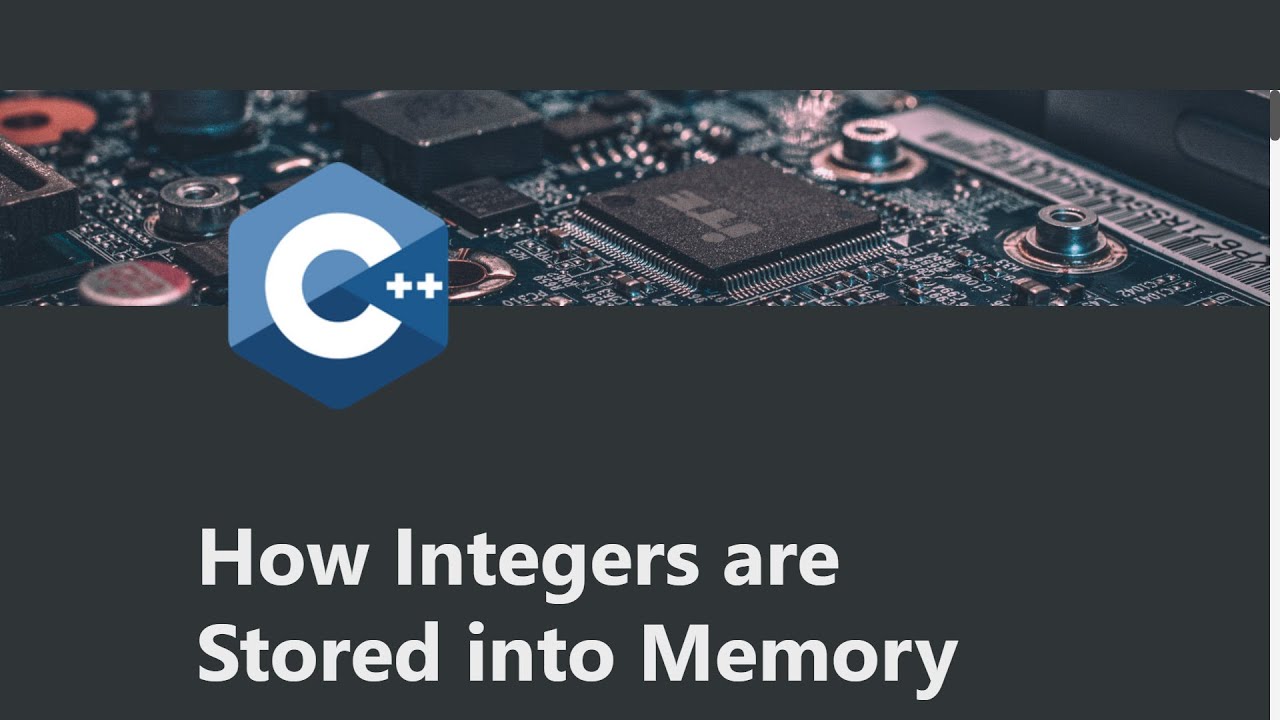 How C++ Integers are Stored into Memory