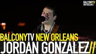 JORDAN GONZALEZ - HARD TO TALK (BalconyTV)