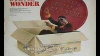 Singed, Sealed, Delivered, Im Yours - Stevie Wonder 