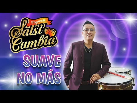 SALSICUMBIA - SUAVE NOMÁS ( video oficial )