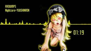 Nightcore-RADWIMPS YUUSHINRON 有心論 remix