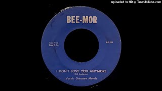 Gwynne Morris - I Don&#39;t Love You Anymore - Bee-Mor 45