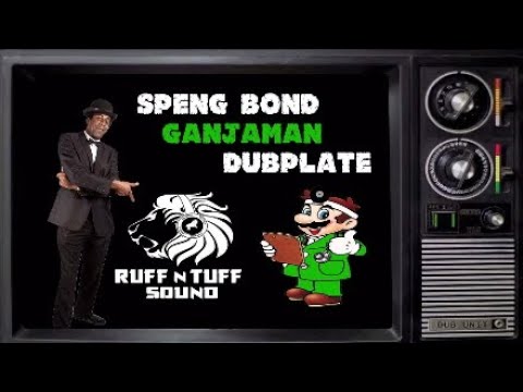SPENG BOND - GANJAMAN DUBPLATE ( RUFF N TUFF SOUND )