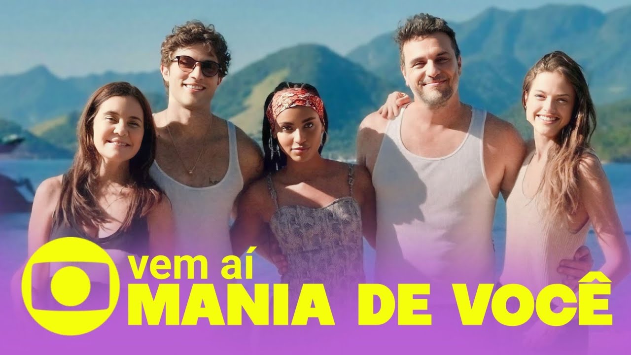 CONHEÇA A NOVA NOVELA DAS 9, "MANIA DE VOCÊ" VEJA QUEM ESTARÁ NO ELENCO E A HISTÓRIA da NOVELA!