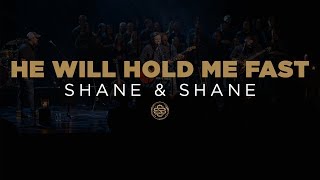Shane & Shane: He Will Hold Me Fast