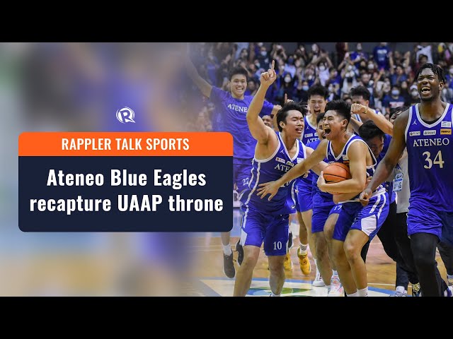 Rappler Talk Sports: Ateneo Blue Eagles recapture UAAP throne