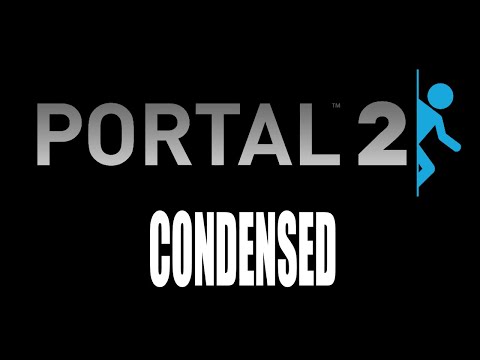 Portal 2 (Story Condensed)