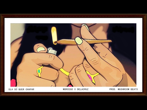 MORCEGO ft. DELACRUZ - Ela Só quer Chapar (Official Audio)