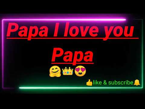papa I love you papa ringtone & status😍😎🤗