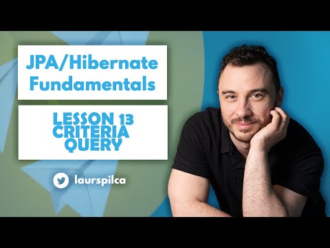 JPA/Hibernate Fundamentals 2023 - Lesson 13 - Criteria query