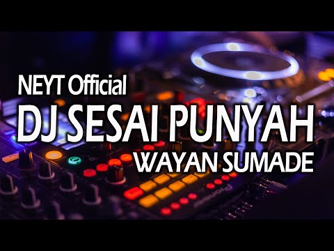 Dj Sesai Punyah Wayan Sumade