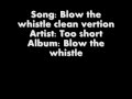 Blow the whistle- Too $hort Radio Edit Clean ...