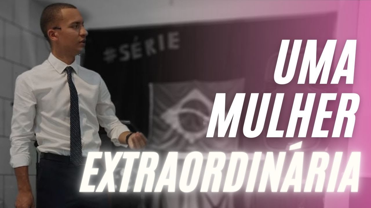 Uma mulher extraordinária| Pregação