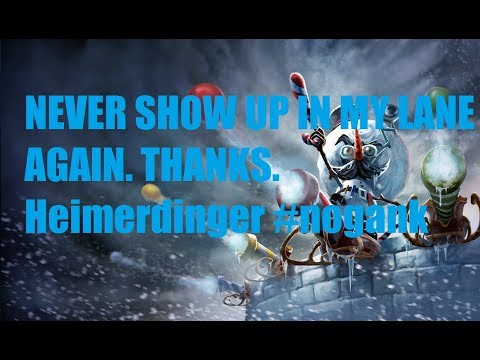 How to gank Heimerdinger #101 (NOT)