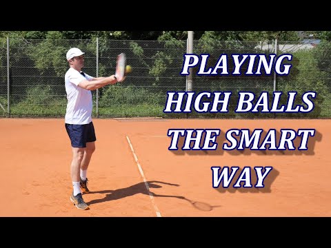 Playing High Balls In Tennis The Smart Way (Forehand & Backhand)