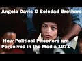 Rare Political Prisoner Footage: Angela Davis - the Soledad Brothers 1971
