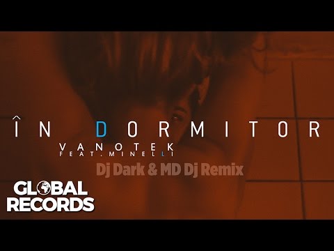 Vanotek feat.Minelli - In Dormitor | Dj Dark & MD Dj Remix