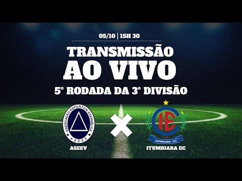 JOGO ASEEV X ITUMBIARA EC - CAMPEONATO GOIANO PROFISSIONAL DA 3ª DIVISÃO  5º RODADA