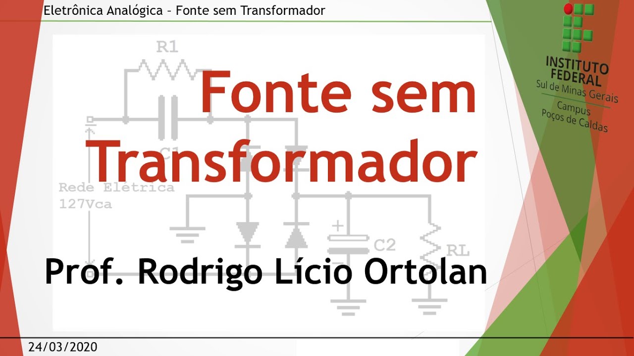 Aula 07 Fonte Sem Transformador - Eletrônica Analógica