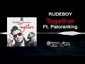 Rudeboy - Together [Official Audio] ft. Patoranking