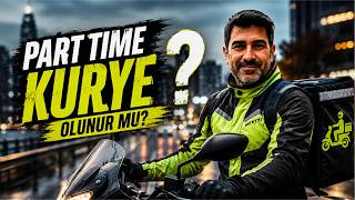 Part Time Kuryelik Yaparak Para Kazanılır mı?