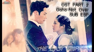 The Last Empress OST Part 2 Gaho - Not Over/SUB ESP