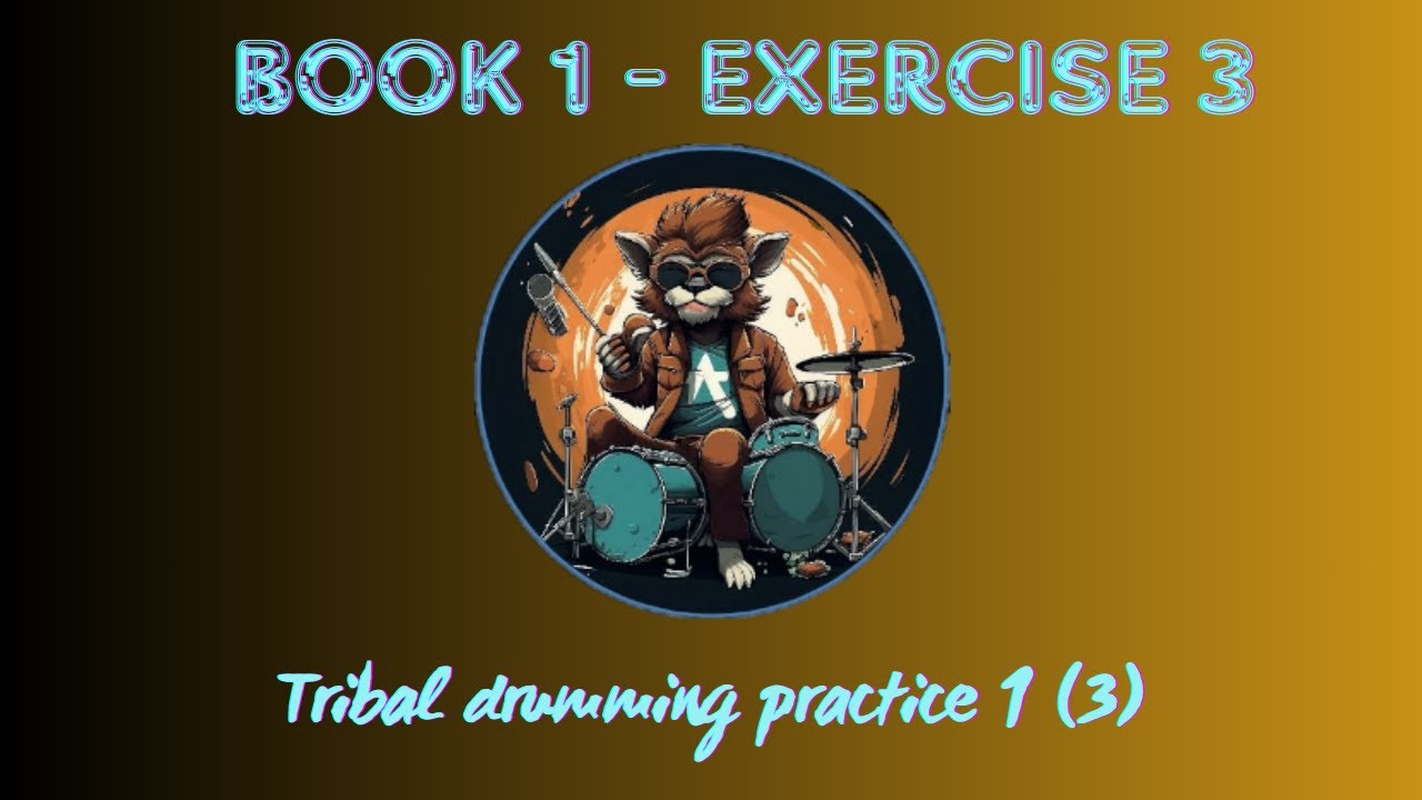 16. TRIBAL DRUMMING PRACTICE 1 3