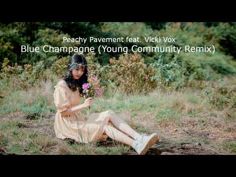 Blue Champagne (Young Community Remix),  Peachy Pavement feat, Vicki Vox