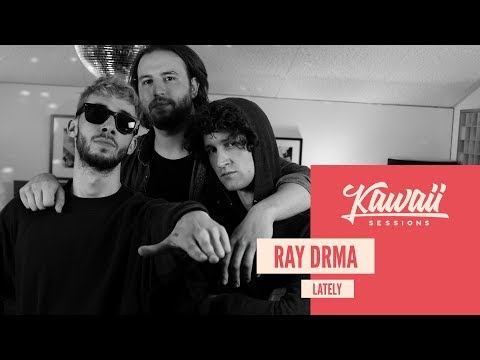 Kawaii Session w/ Ray Drma - Lately