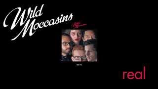 Wild Moccasins - Real [Audio Stream]