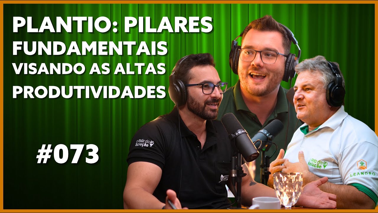 PLANTIO: PILARES FUNDAMENTAIS VISANDO AS ALTAS PRODUTIVIDADES | Podcast ARDS 073