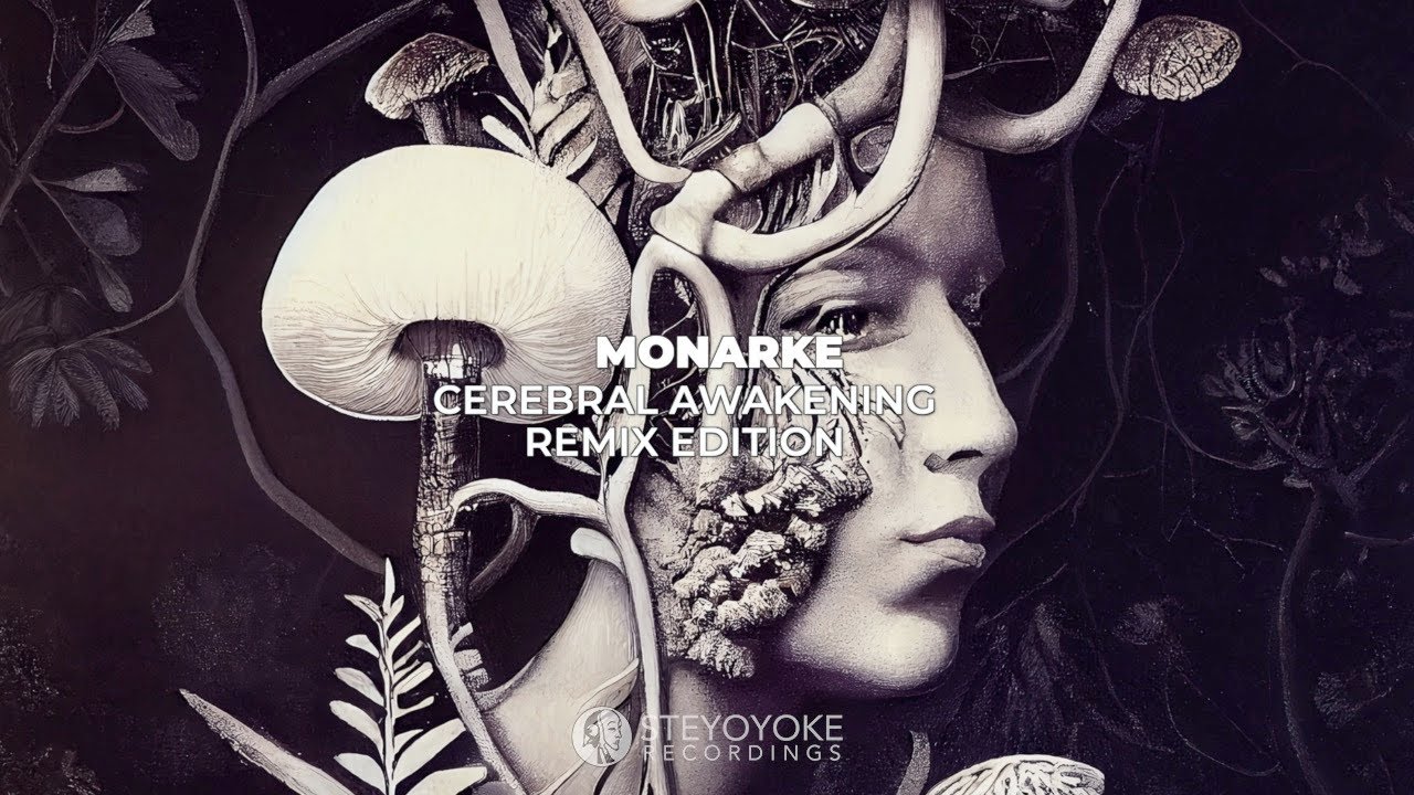 Monarke - Cerebral Awakening (Remix Edition) [VIDEO TEASER] | Steyoyoke