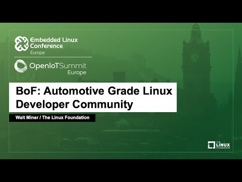 BoF: Automotive Grade Linux Developer Community - Walt Miner, The Linux Foundation