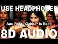 Aao Raja 8D Audio Gabbar Is Back Chitrangada Singh Neha Kakkar Yo Yo Honey Singh