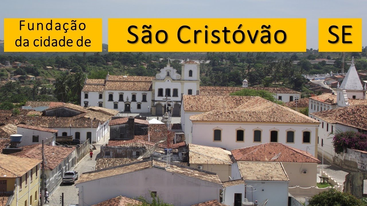 São Cristóvão  4ª cidade mais antiga do Brasil - HISTÓRIA DE SERGIPE