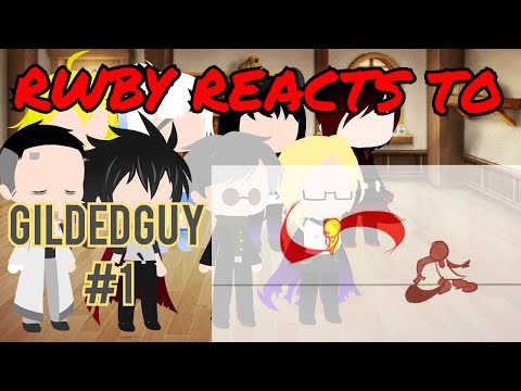 RWBY Reacts To Gildedguy #1 - Gilded vs Fry