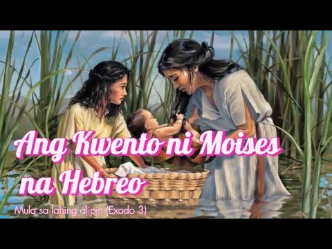 Ang Kwento ni Moises na Hebreo | Mula sa lahing alipin (Exodo 3)
